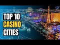 Top 10 Casino Cities in the World | Best Gambling Cities