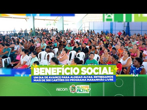 Aldeias Altas avança com a entrega de mais de 300 cartões do Maranhão Livre da Fome