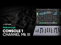Console 1 Channel Mk III Walkthrough – Softube