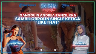 Gangguin Andrea Tanzil KKN Sambil Obrolin Single Ketiga 'Like That', Yang Lagi PDKT Merapat