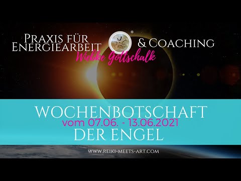 Wochenbotschaft der Engel vom 07.-13.06.2021 ☀️☀️☀️
