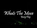 Young Thug What S The Move Ft Lil Uzi Vert Lyrics
