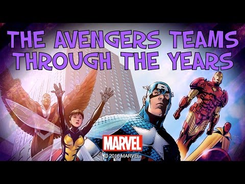 The Avengers Teams Through the Years!