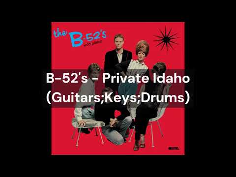 B-52's - Private Idaho (Guitars;Keys;Drums)
