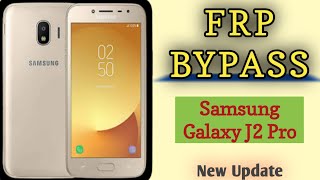 Samsung J2 Pro Frp Bypass || Bypass Google Account New Update