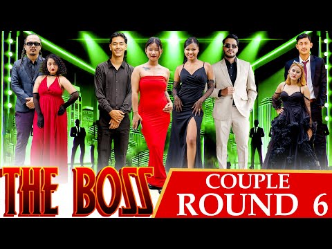 THE BOSS || COUPLES ROUND 6