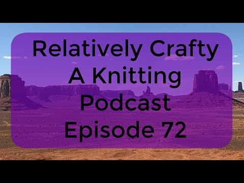 Relatively Crafty: A Knitting Podcast (72)