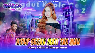 Download lagu Hidup Segan Mati Tak Mau - Ajeng Febria (Omega Music) mp3 Download lagu Hidup Segan Mati Tak Mau - Ajeng Febria (Omega Music) mp3
