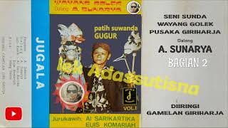 Download lagu LAKON LANGKA PATIH SUWANDA GUGUR BAG 2 - ABAH SUNARYA mp3