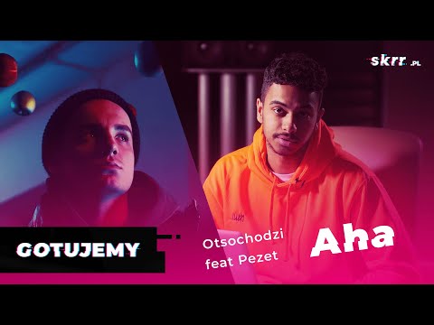 GOTUJEMY Z LOAA: "Aha" - Otsochodzi Ft. Pezet