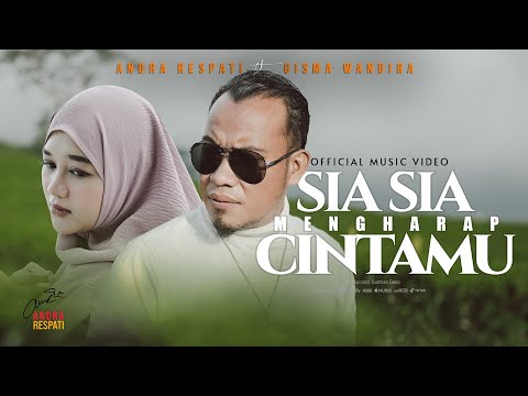 Sia Sia Mengharap Cintamu - Andra Respati ft. Gisma Wandira (Official MV)