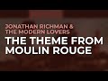 Jonathan Richman & The Modern Lovers - The Theme From Moulin Rouge (Official Audio)