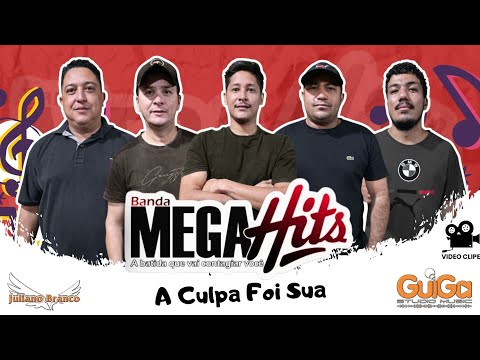 Banda Mega Hits - A Culpa Foi Sua