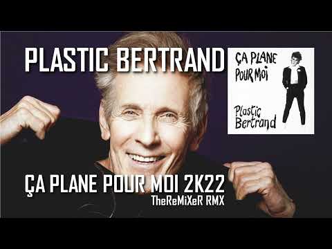PLASTIC BERTRAND – ÇA PLANE POUR MOI 2K22 (TheReMiXeR RMX)