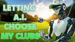 I Let AI Choose My Clubs And The Results Shocked Me!