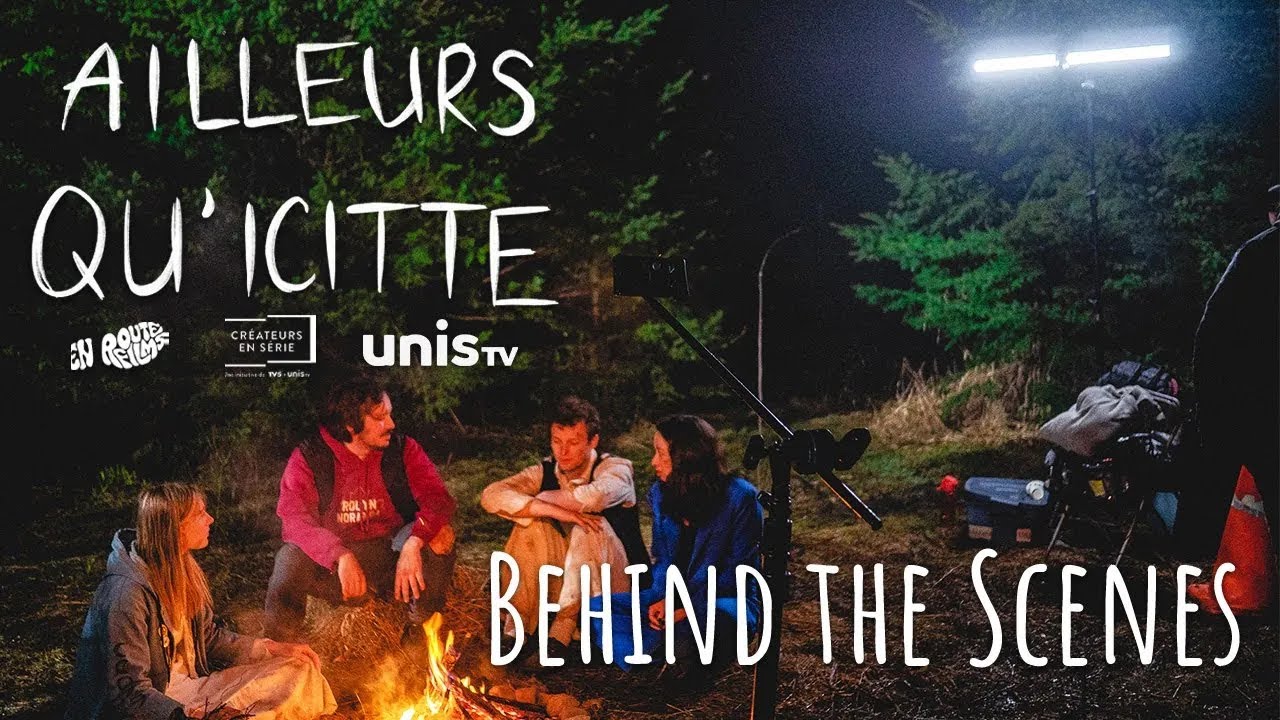 Ailleurs qu'icitte | Behind the scenes