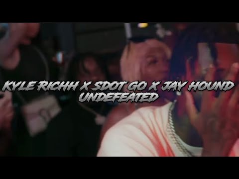 Kyle Richh X Sdot Go X Jay Hound-Undefeated (Unreleased)