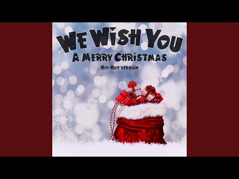 We Wish You a Merry Christmas (Hip-Hop Version)
