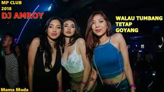 Download lagu DJ AMROY MEI 2018 MP CLUB PEKANBARU |Mama Muda mp3