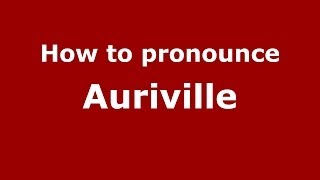 How to pronounce Auriville