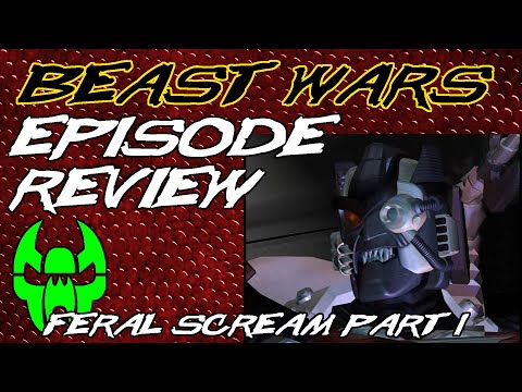 Feral Scream Part 1 - Beast Wars Episode Review 44
