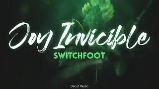 Switchfoot - Joy Invincible (Lyrics)