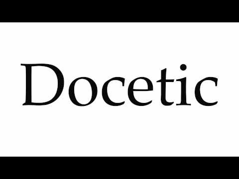How to Pronounce Docetic