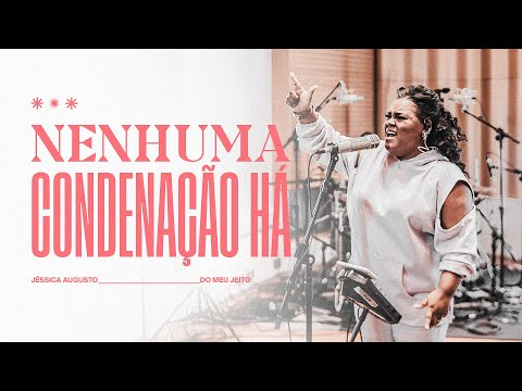 Jéssica Augusto | Nenhuma Condenação Há [Cover - Do Meu Jeito]