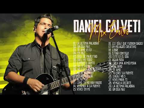 LO MEJOR DE DANIEL CALVETI EN ADORACIÓN - GRANDES ÉXITOS DE ALABANZA Y ADORACIÓN