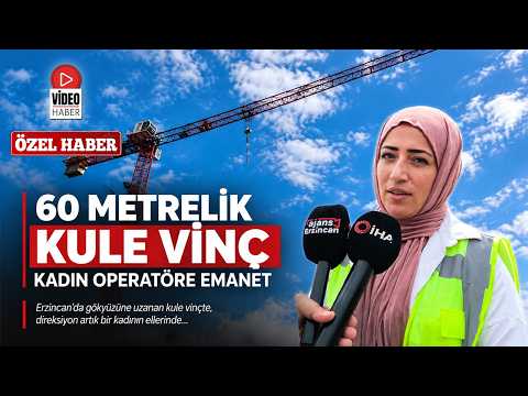 60 Metrelik Kule Vinç Kadın Operatöre Emanet