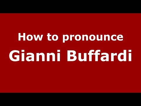 How to pronounce Gianni Buffardi (Italian/Italy)  - PronounceNames.com