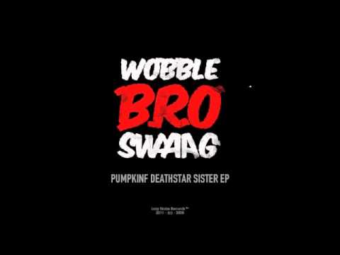 Wobble Bro SwAAAg - Pumpkinf Deathstar Sister - (PREVIEW)