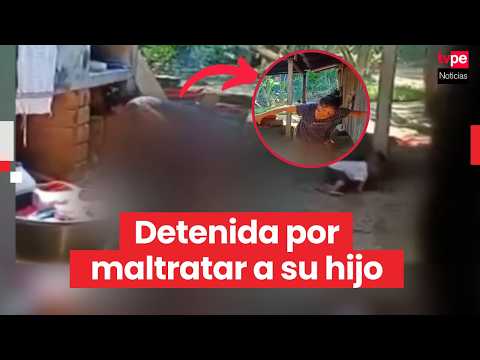 Amazonas: mujer es detenida por maltratos a su hijo pequeño