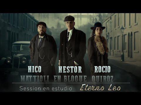 Nestor En Bloque ❌ Nico Mattioli ❌ Rocio Quiroz - (Session En Estudio) "Eterno Leo"
