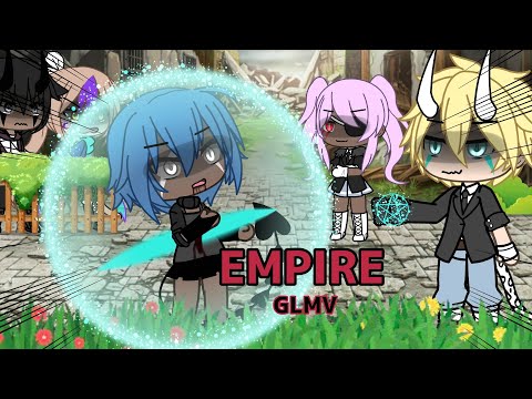 Empire || Gacha Life Music Video || GLMV || OG?? Idk