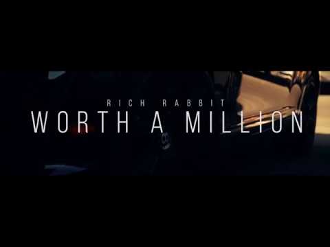 Rich Rabbit - Worth a Million Official Music Video