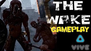 The Wake Gameplay - Htc Vive Zombie shooter