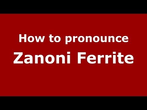 How to pronounce Zanoni Ferrite (Brazilian/Portuguese) - PronounceNames.com
