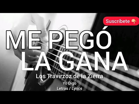 Me pegó la gana Traviezoz de la Zierra LETRA pa pistear