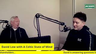 David Low - Celtic shareholder dividend update & how Celtic wanted to buy Wimbledon in 1998