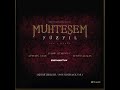 MUHTESEM YUZYIL |  Turkish Soundtrack | Donmek (Return) | vol 1|