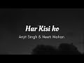 Har Kisi Ko Arijit Singh Neeti Mohan From Boss Lyrical Songs