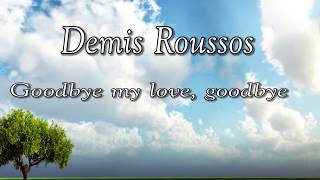 Demis Roussos - Goodbye, My Love, Goodbye (Liedtexte)