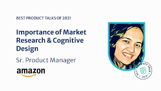 Webinar: Importance of Market Research & Cognitive Design by Amazon Sr PM, Misha Singhal