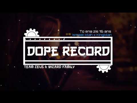 Ismaail kilah x Kingkilan - To ena zis 16 ans