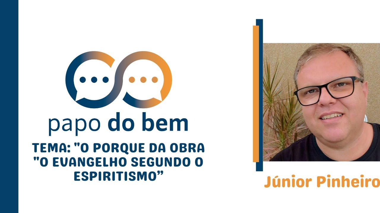  "O porque da obra "O Evangelho Segundo o Espiritismo" com Júnior Pinheiro