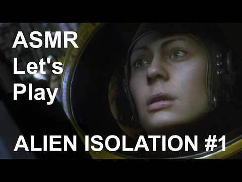 ASMR Let's Play Alien Isolation #1 ( PC )