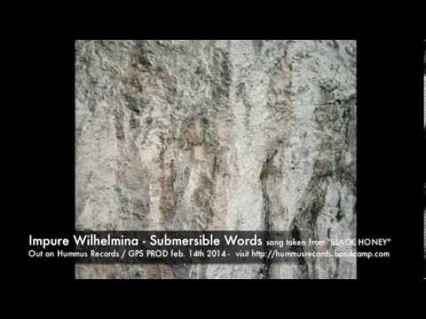 Impure Wilhelmina - Submersible Words