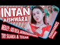 INTAN AISHWARA MEDLEY TRI SUAKA TEGAR AKU RELA MENGHARAPKANMU REMIX VERSION