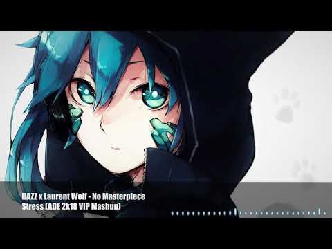 DAZZ x Laurent Wolf - No Masterpiece Stress (ADE 2k18 VIP Mashup)